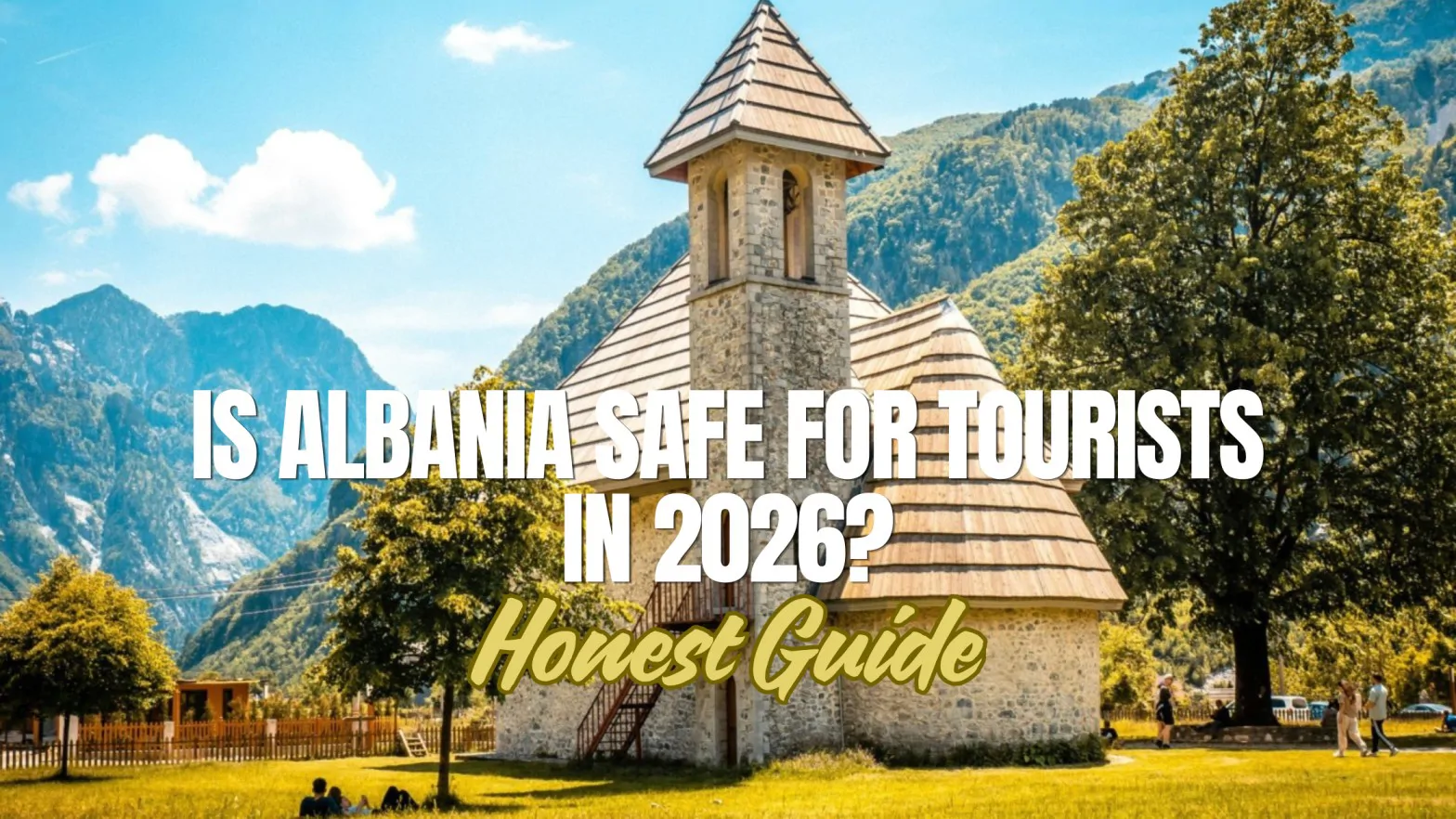 Is Albania Safe for Tourists in 2026? Honest Guide