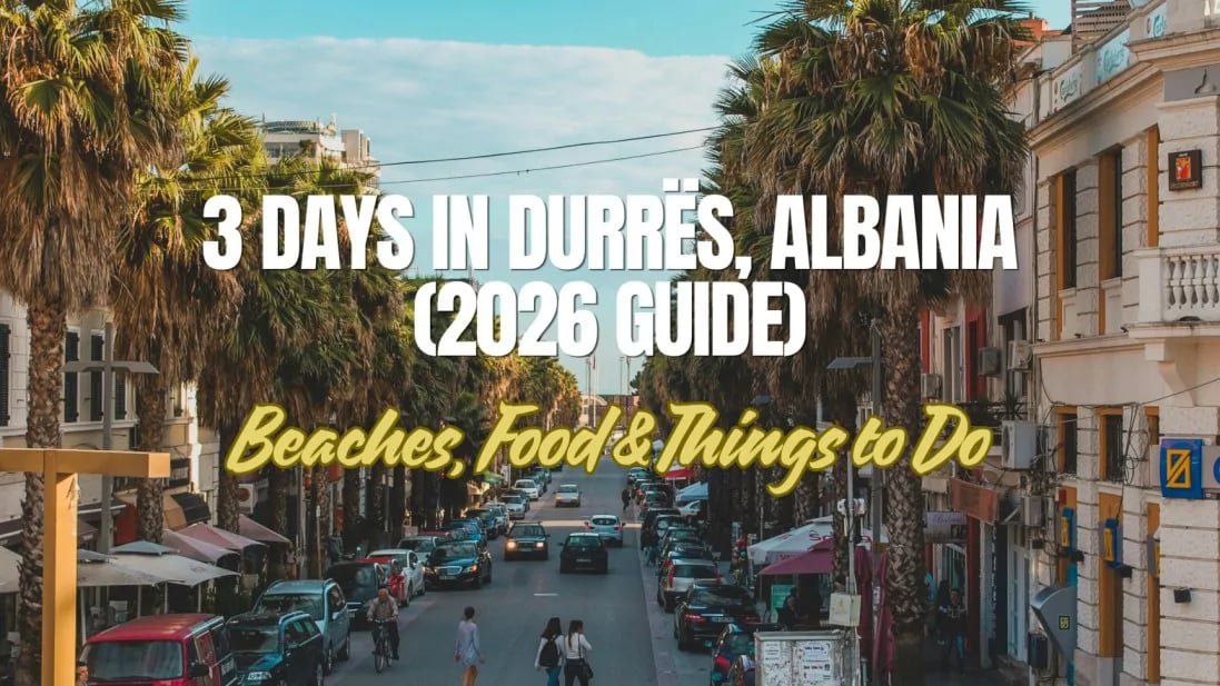 3 Days in Durrës, Albania (2026 Guide): Beaches, Food & Things to Do