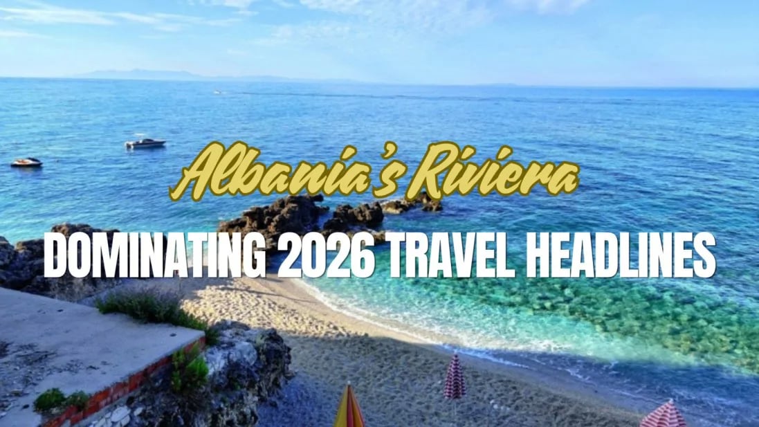Albania’s Riviera Dominates 2026 Travel Headlines