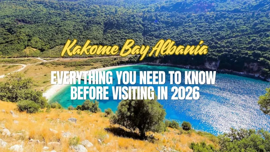 Kakome Bay Albania: Everything You Need to Know Before Visiting in 2026