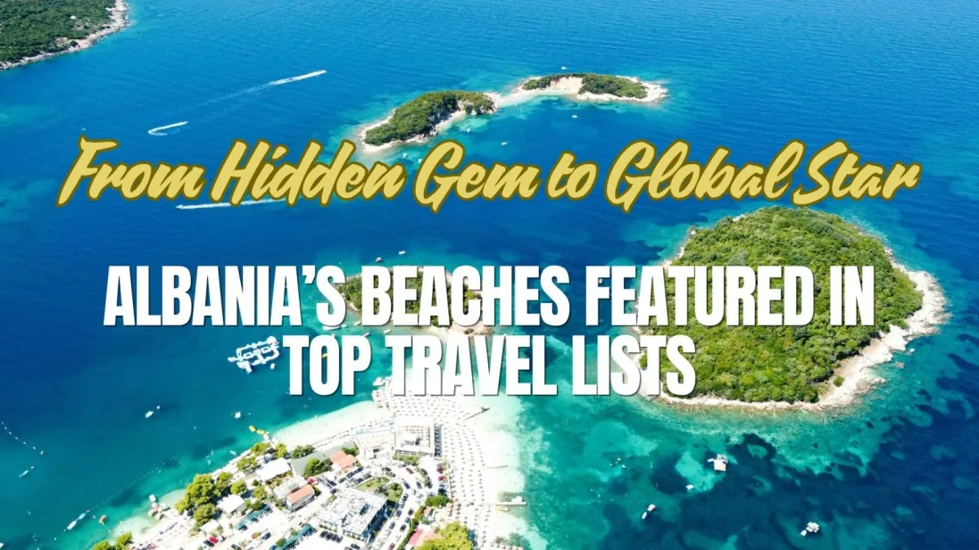 From Hidden Gem to Global Star: Albania’s Beaches Featured in Top Travel Lists