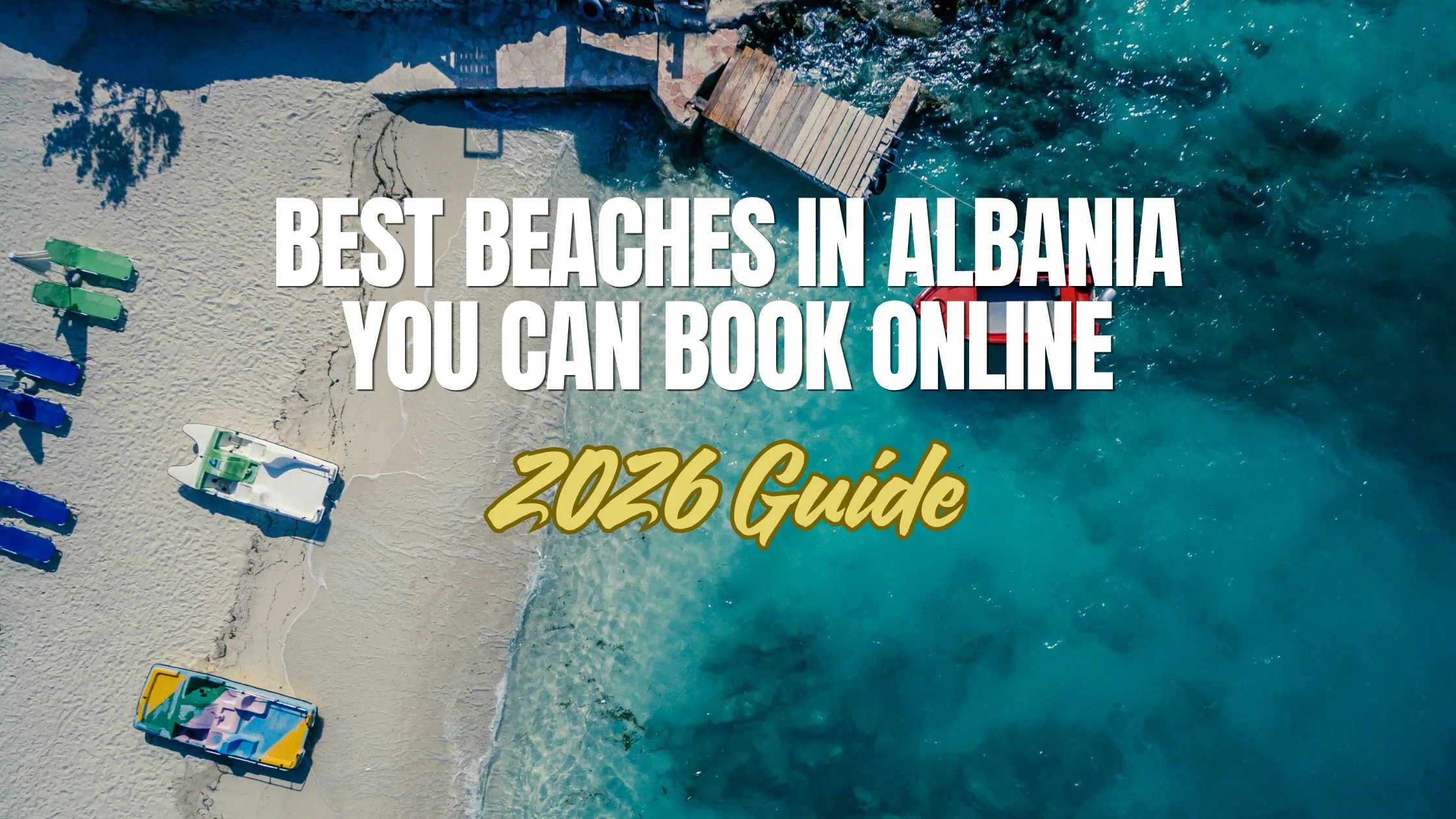 Best Beaches in Albania You Can Book Online (2026 Guide)